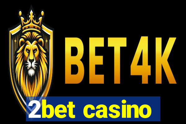 2bet casino